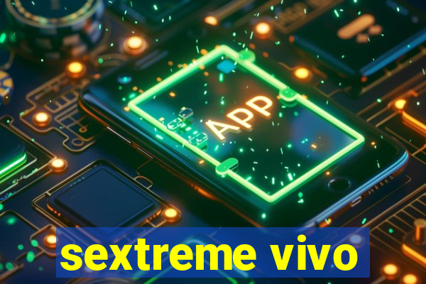 sextreme vivo